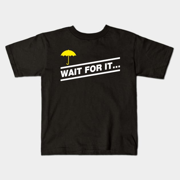 Wait for it Kids T-Shirt by NathanielF